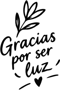 GRACIAS POR SER LUZ
