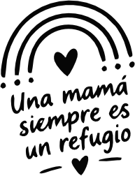 UNA MAMÁ SIEMPRE ES UN REFUGIO