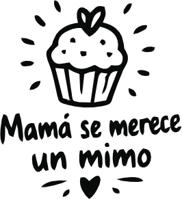 MAMÁ SE MERECE UN MIMO