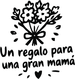 UN REGALO PARA UNA GRAN MAMÁ